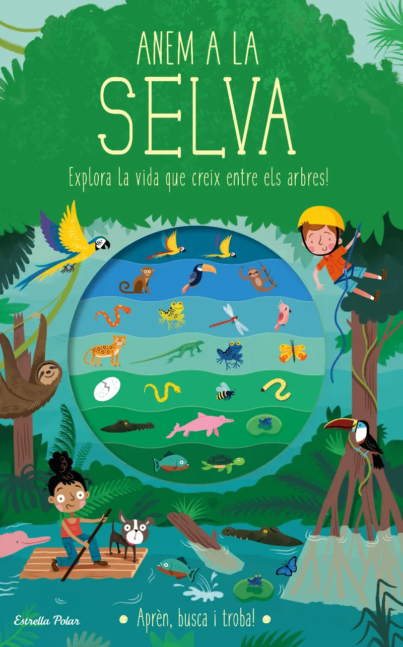 ANEM A LA SELVA -EXPLORA LA VIDA QUE CREIX ENTRE ELS ARBRES-