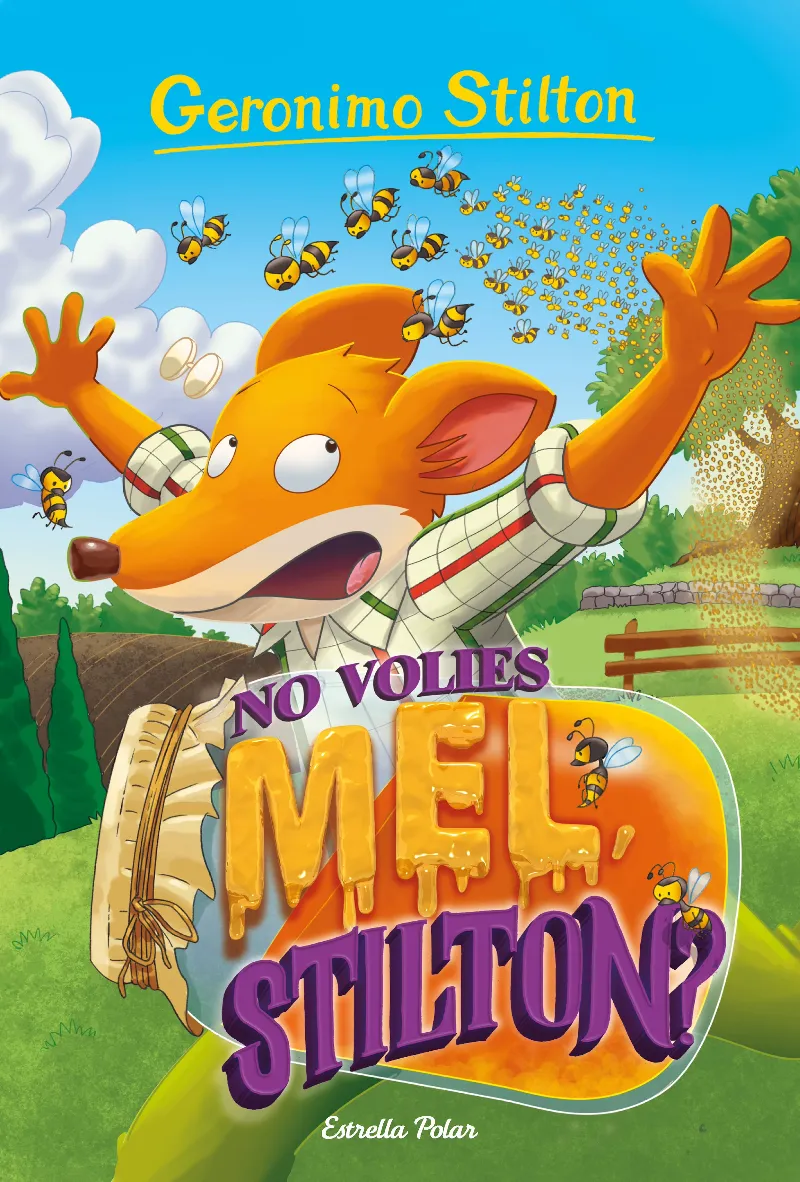 GERONIMO STILTON 82 -NO VOLIES MEL, STILTON-