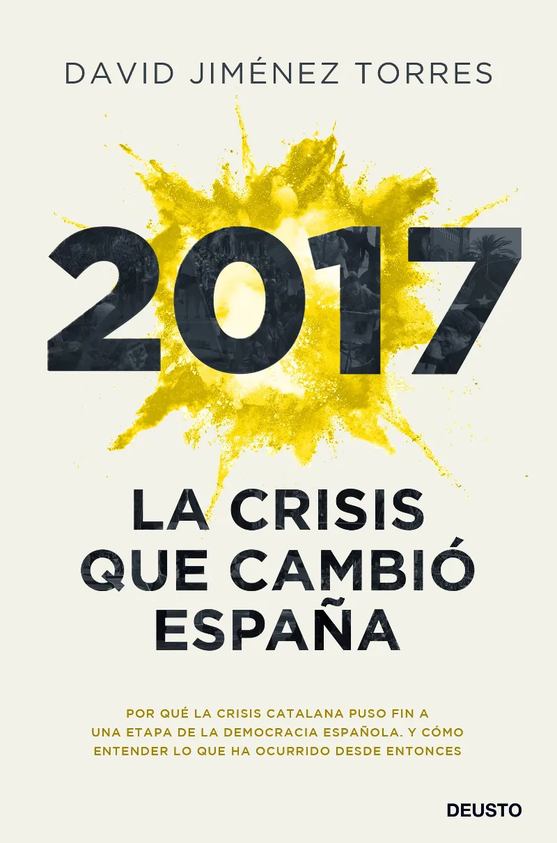 2017 LA CRISIS QUE CAMBIO ESPAÑA