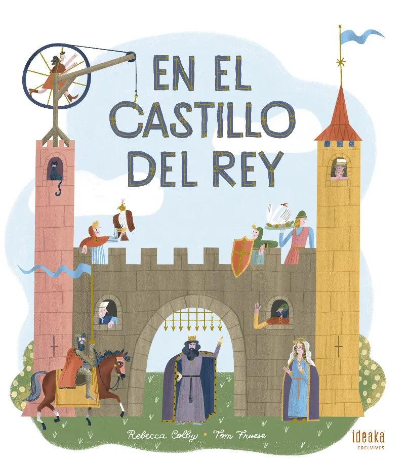 En el castillo del Rey - A partir de 6 años - Texto rimado: vida y oficios en el castillo medieval