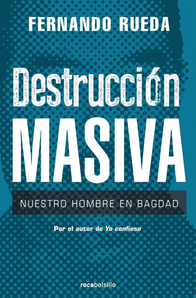 DESTRUCCION MASIVA - NUESTRO HOMBRE EN BAGDAD