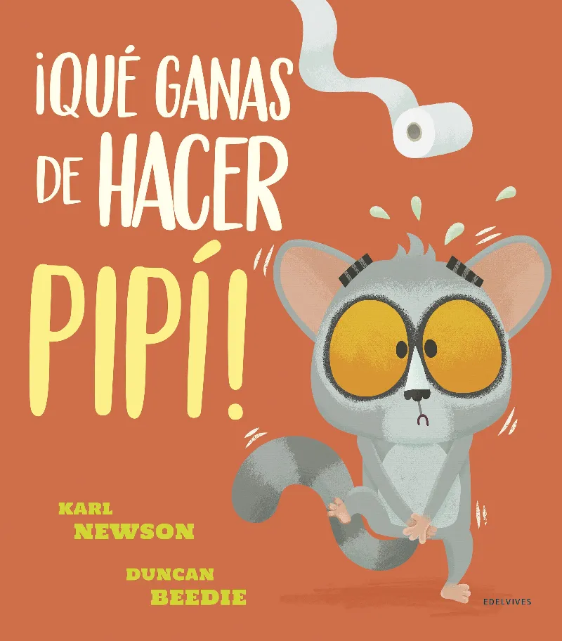 ¡QUÉ GANAS DE HACER PIPÍ! - A PARTIR DE 4 AÑOS