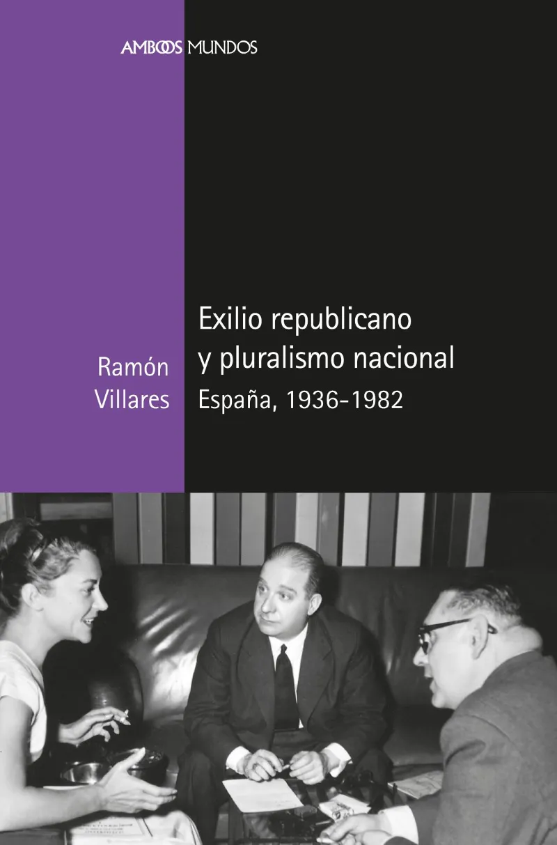 EXILIO REPUBLICANO Y EL PLURALISMO NACIONAL
