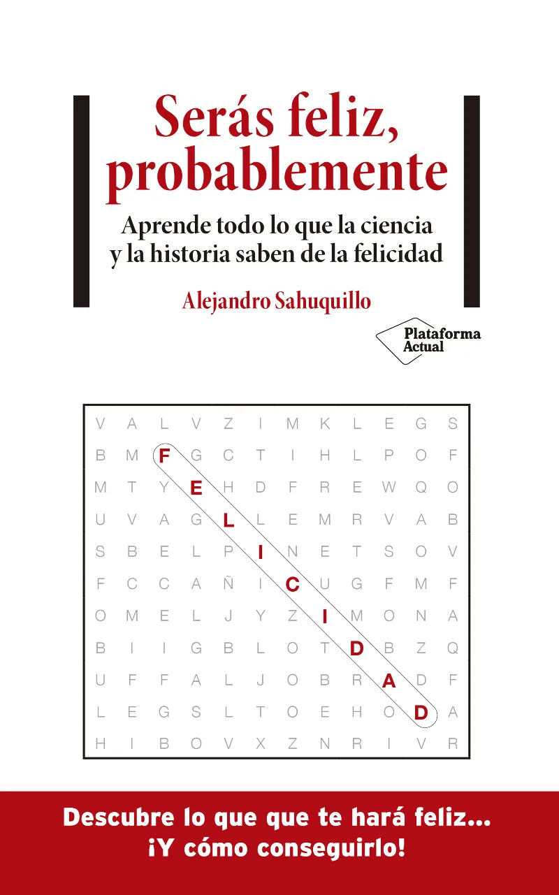 SERAS FELIZ, PROBABLEMENTE
