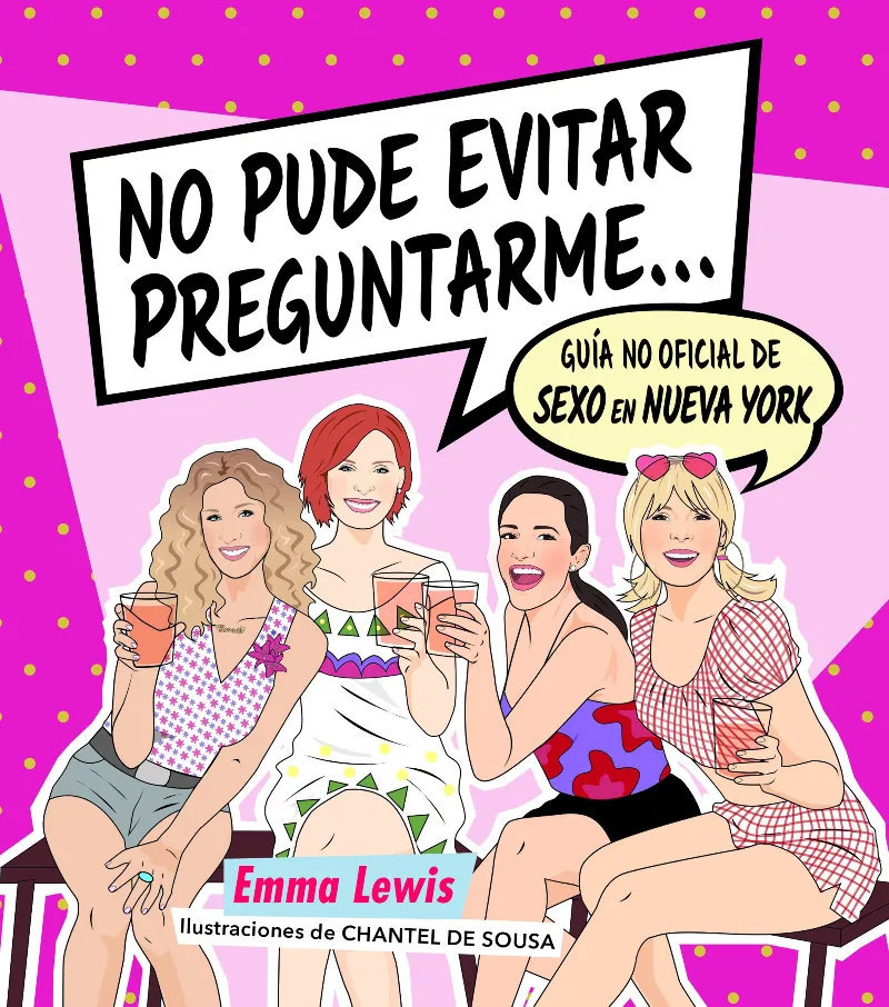 NO PUEDO EVITAR PREGUNTARME - GUIA NO OFICIAL DE SEXO EN NUEVA YORK -