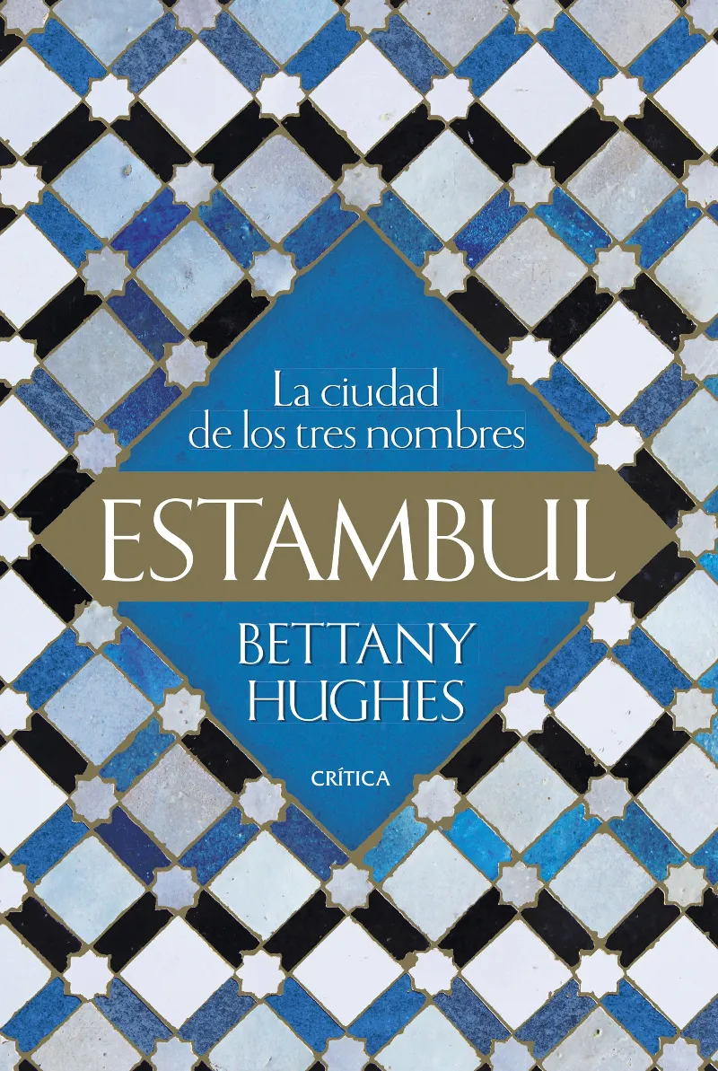 ESTAMBUL LA CIUDAD DE LOS TRES NOMBRES