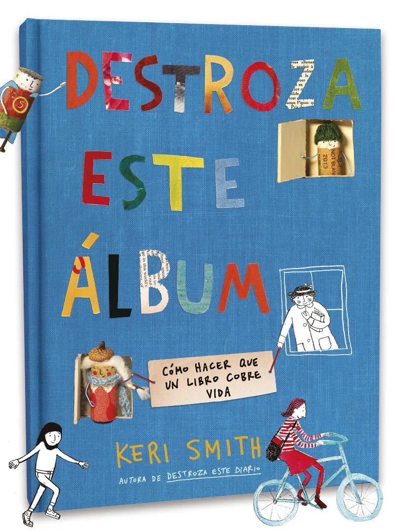 DESTROZA ESTE ALBUM -COMO HACER QUE UN LIBRO COBRE VIDA-