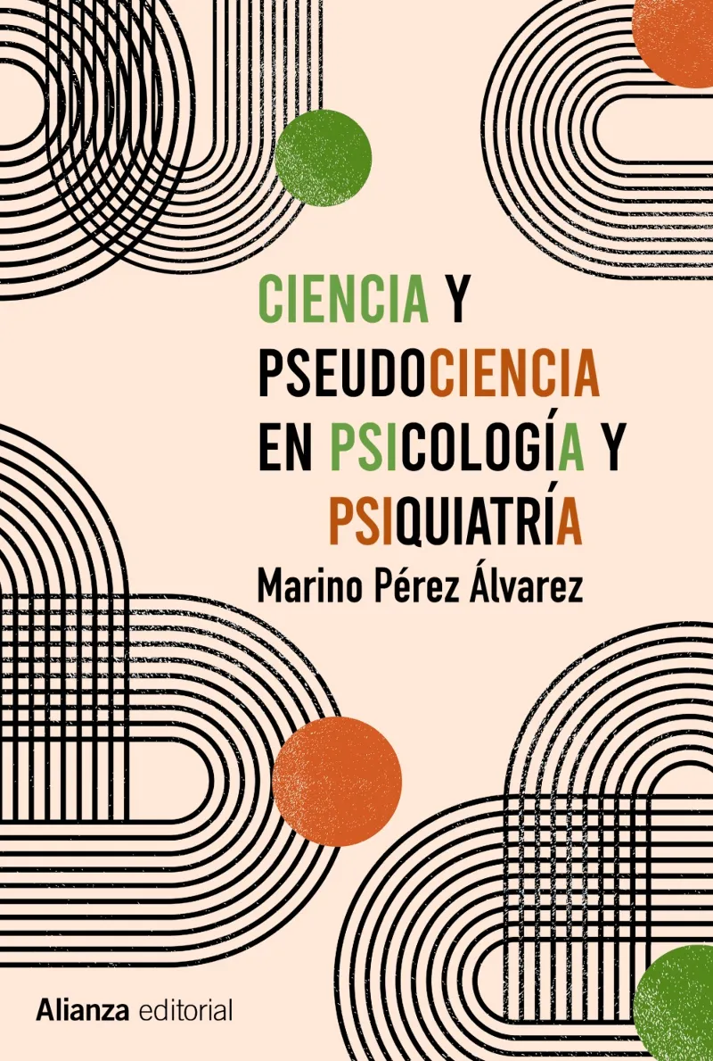 CIENCIA Y PSEUDOCIENCIA EN PSICOLOGIA Y PSIQUIATRIA MAS ALLA DE LA CORRIENTE PRINCIPAL