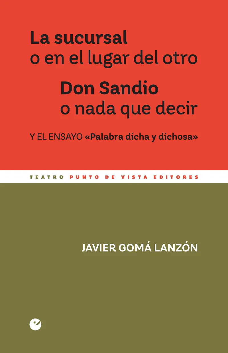 SUCURSAL O EN EL LUGAR DEL OTRO,LA/DON SANDIO O NADA QUE DECIR