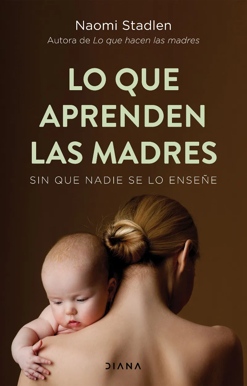 LO QUE APRENDEN LAS MADRES SIN QUE NADIE SE LO ENSEÑE