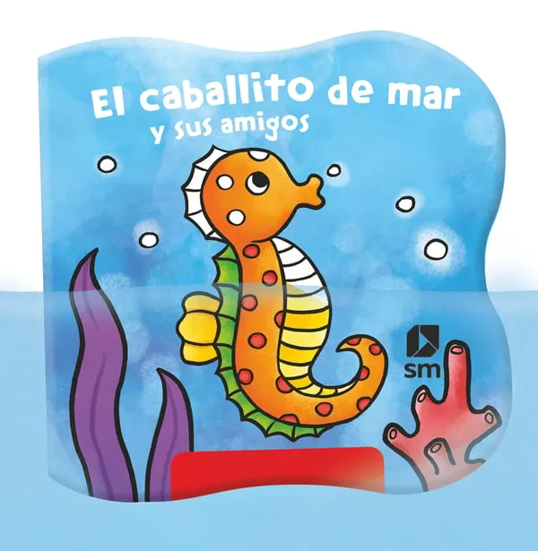 CABALLITO DE MAR Y SUS AMIGOS, EL -LLIBRE BANY-