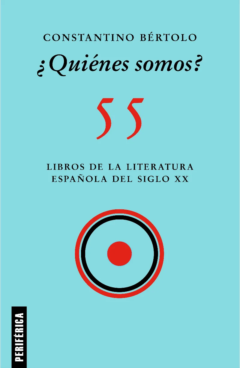 QUIENES SOMOS -55 LIBROS DE LA LITERATURA ESPAÑOLA DEL SIGLO XX-