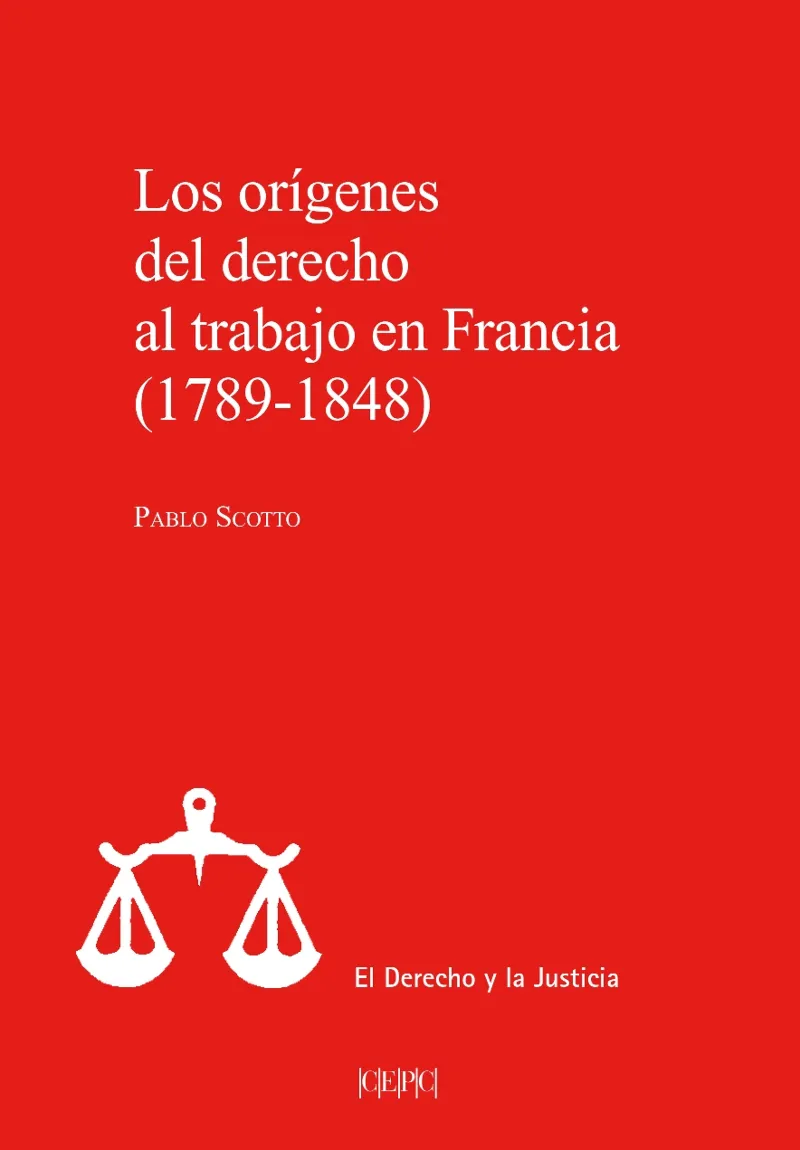 LOS ORÍGENES DEL DERECHO AL TRABAJO EN FRANCIA, 1789-1848