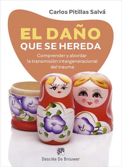 DAÑO QUE SE HEREDA COMPRENDER Y ABORDAR LA TRANSMISION INTERGENERACIONAL DEL TRAUMA