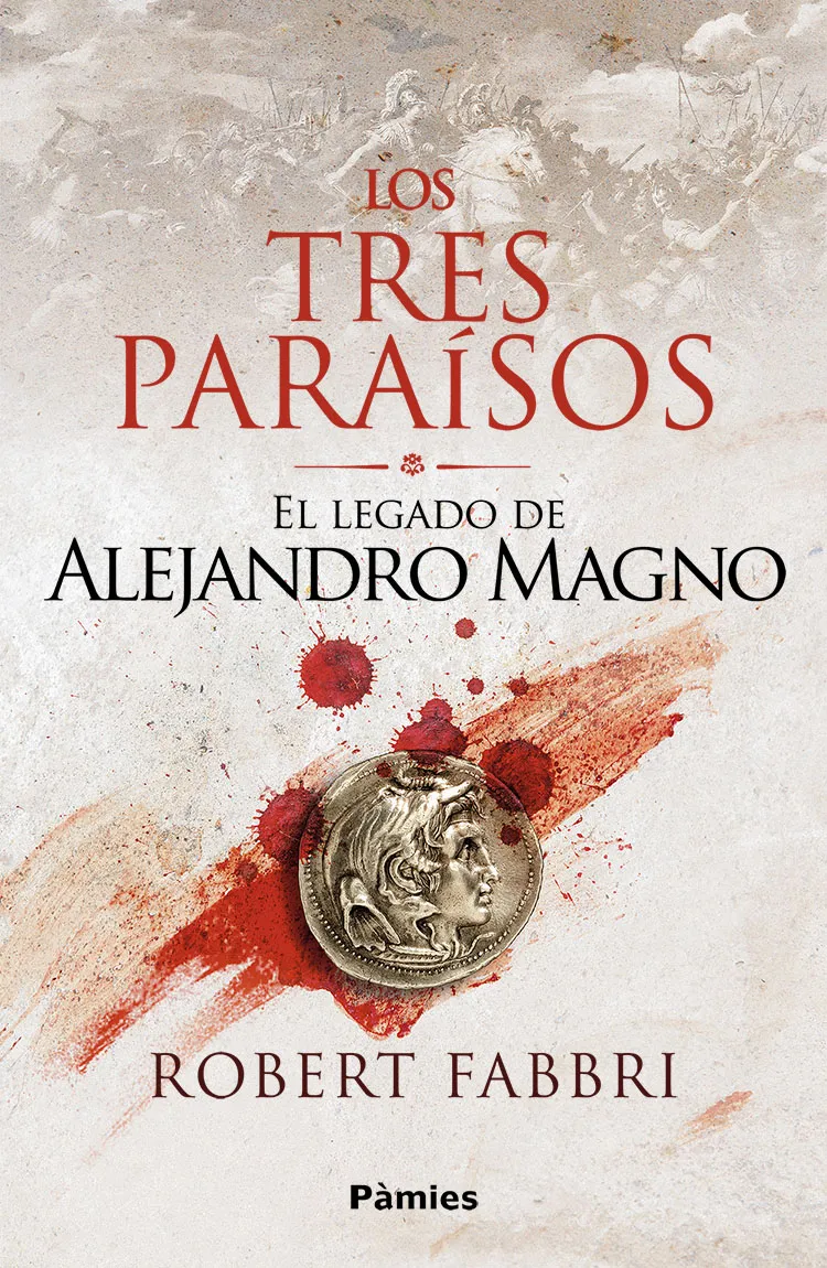 TRES PARAISOS, LOS: EL LEGADO DE ALEJANDRO MAGNO