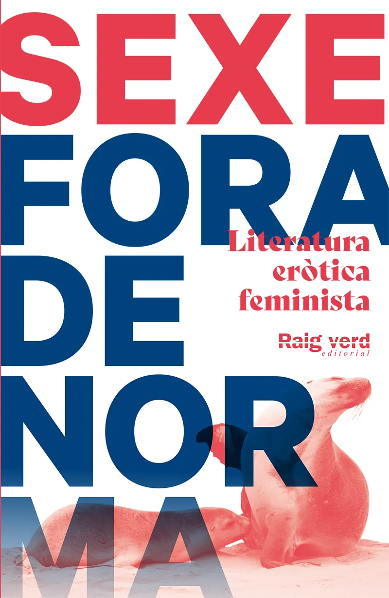 SEXE FORA DE NORMA -LITERATURA EROTICA FEMINISTA