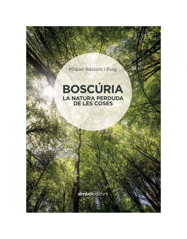 BOSCURIA LA NATURA PERDUDA DE LES COSES