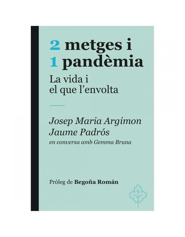 2 METGES I 1 PANDEMIA - LA VIDA I EL QUE L'ENVOLTA -