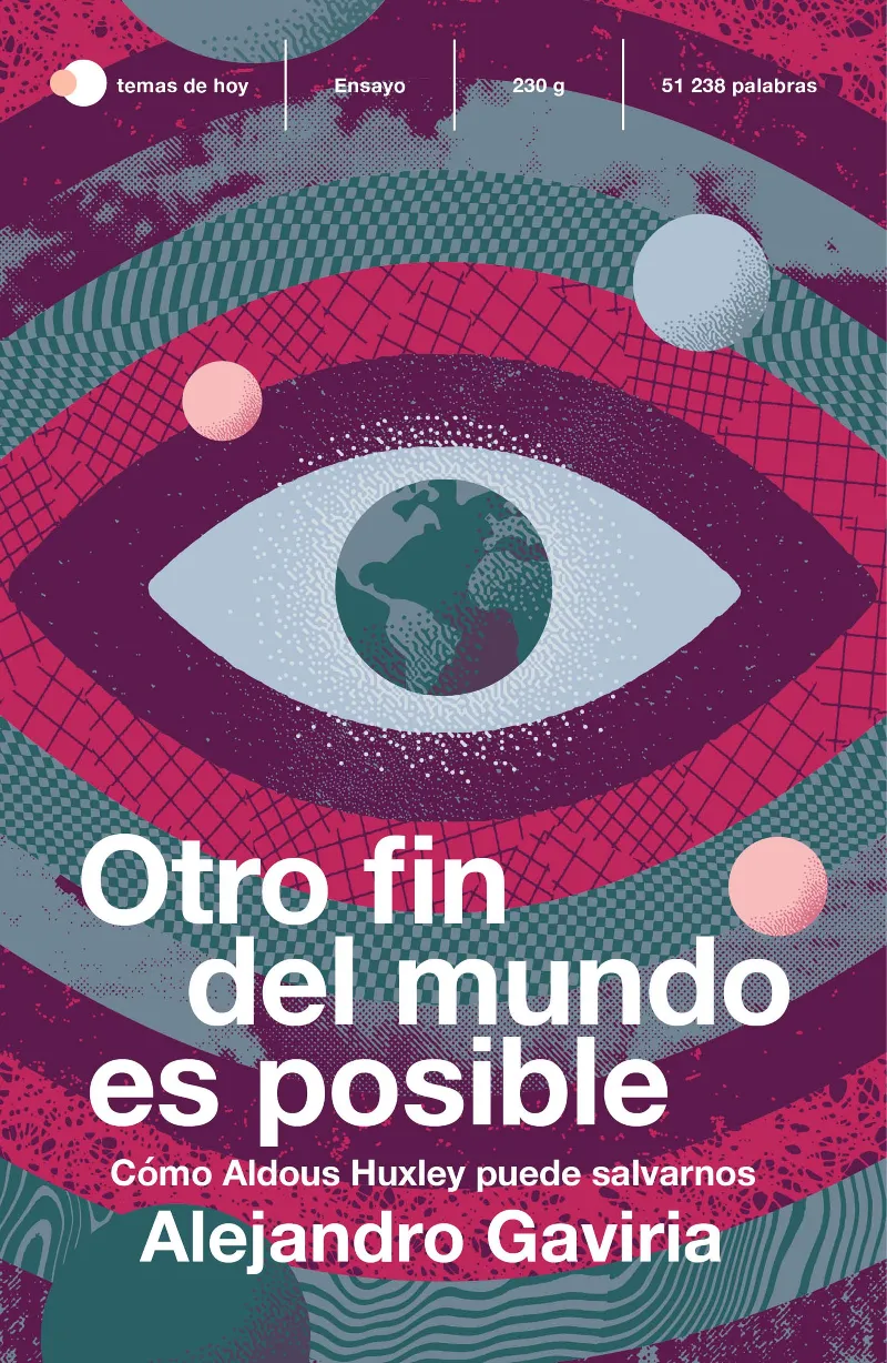 OTRO FIN DEL MUNDO ES POSIBLE - COMO ALDOUS HUXLEY PUEDE SALVARNOS -