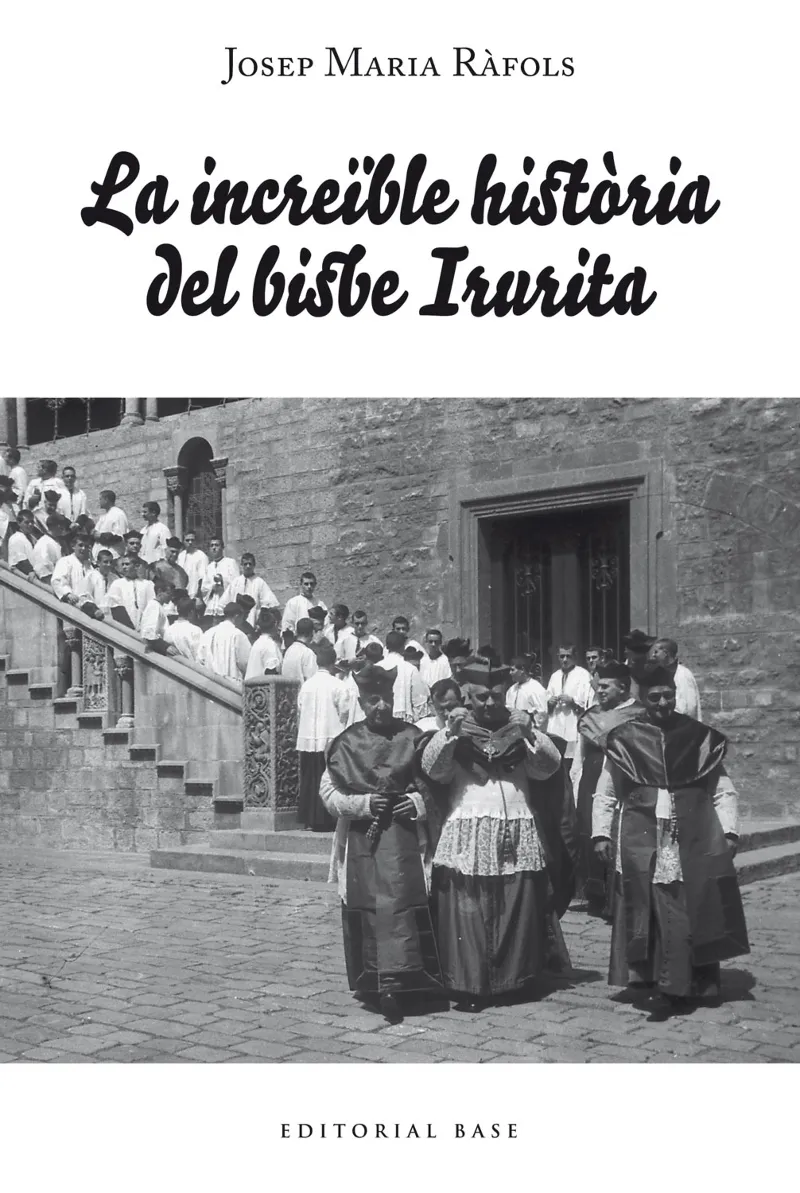 INCREIBLE HISTORIA DEL BISBE IRURITA. LA