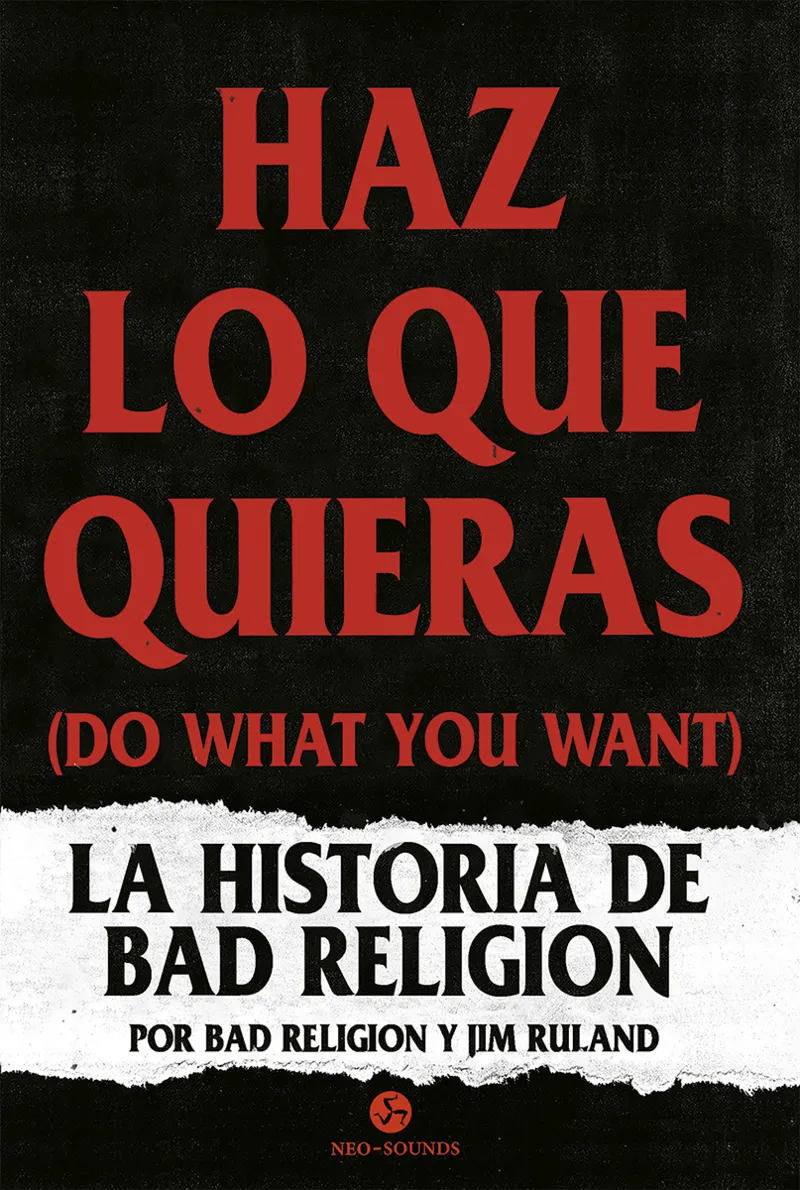 HAZ LO QUE QUIERAS.LA HISTORIA DE BAD RELIGION