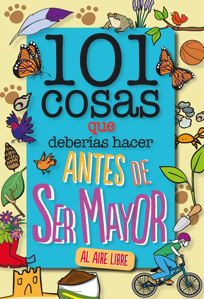 101 COSAS QUE DEBERIAS HACER ANTES DE SER MAYOR AL AIRE LIBRE