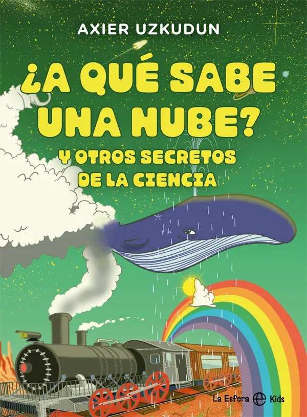 A QUE SABE UNA NUBE Y OTROS SECRETOS DE LA CIENCIA