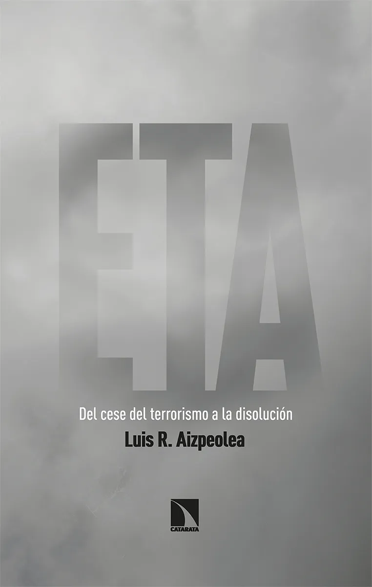 ETA - DEL CESE DEL TERRORISMO A LA DISOLUCION -