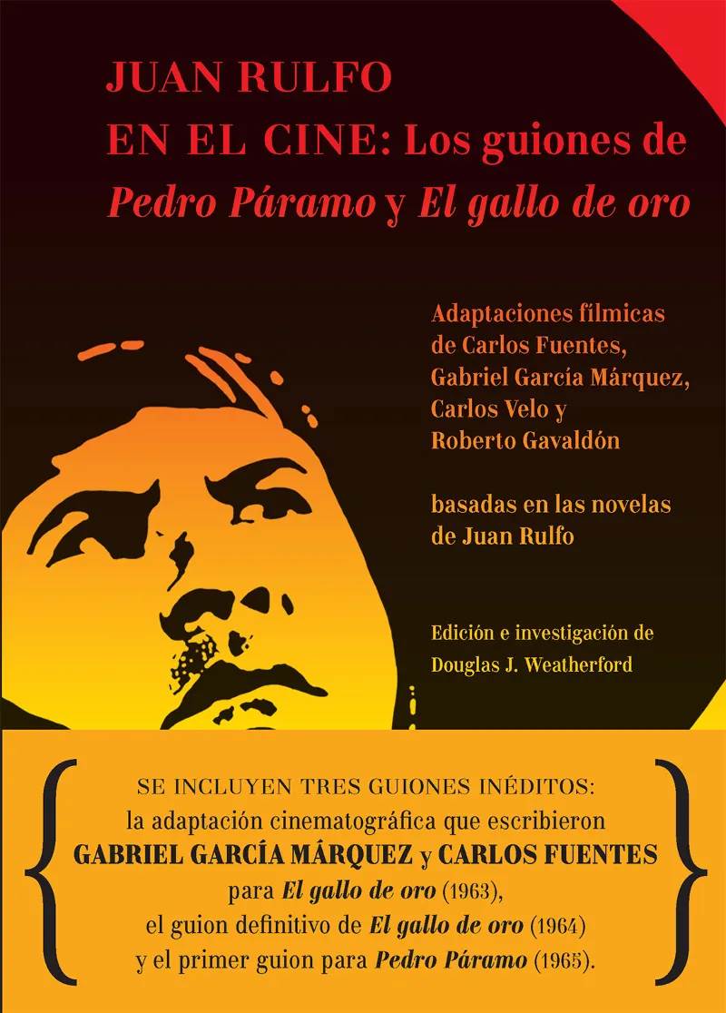 JUAN RULFO EN EL CINE LOS GUIONES DE PEDRO PARAMO Y EL GALLO DE ORO