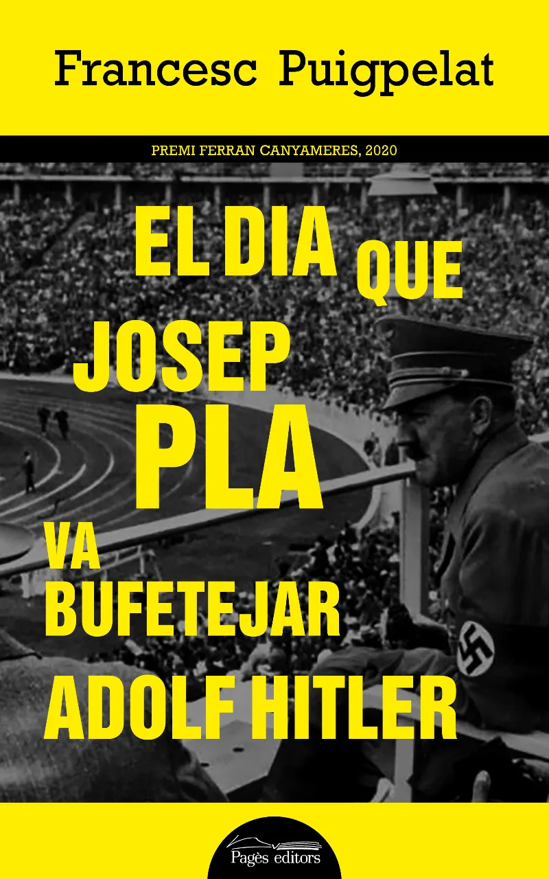 DIA QUE JOSEP PLA VA BUFETEJAR ADOLF HITLE, EL