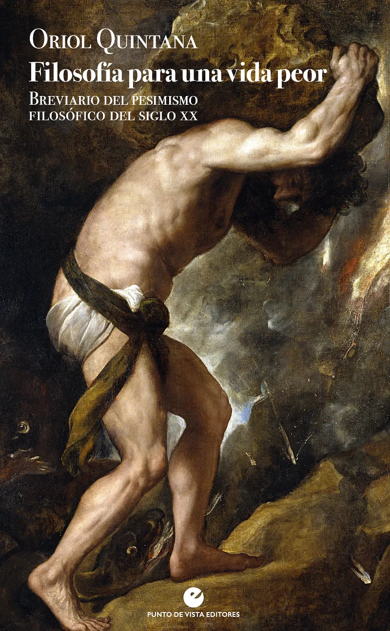 FILOSOFIA PARA UNA VIDA PEOR -BREVIARIO DEL PESIMISMO FILOSOFICOS DEL SIGLO XX