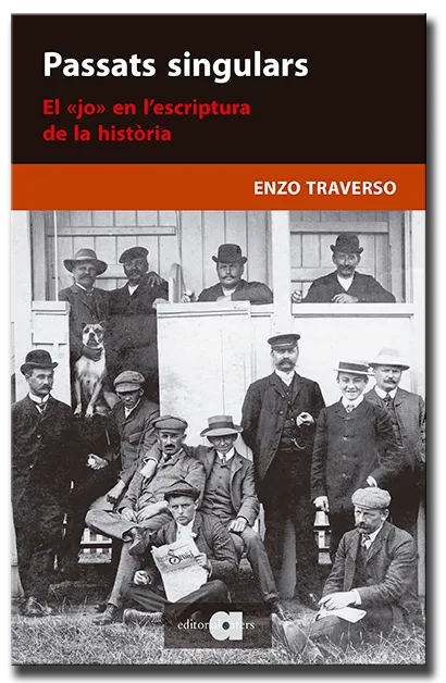 PASSATS SINGULARS - EL JO EN L'ESCRIPTURA DE LA HISTORIA -