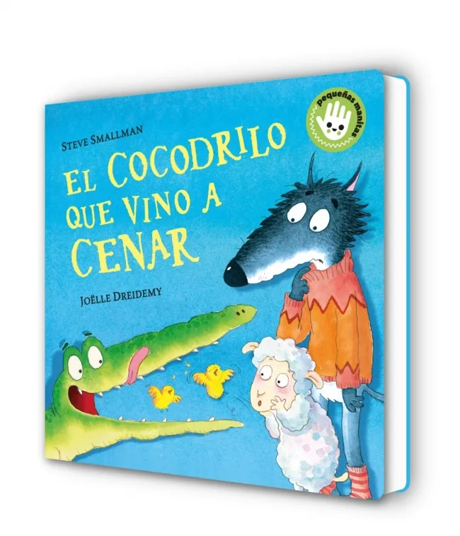 EL COCODRILO QUE VINO A CENAR (LA OVEJITA QUE VINO A CENAR. PEQUEÑAS MANITAS)
