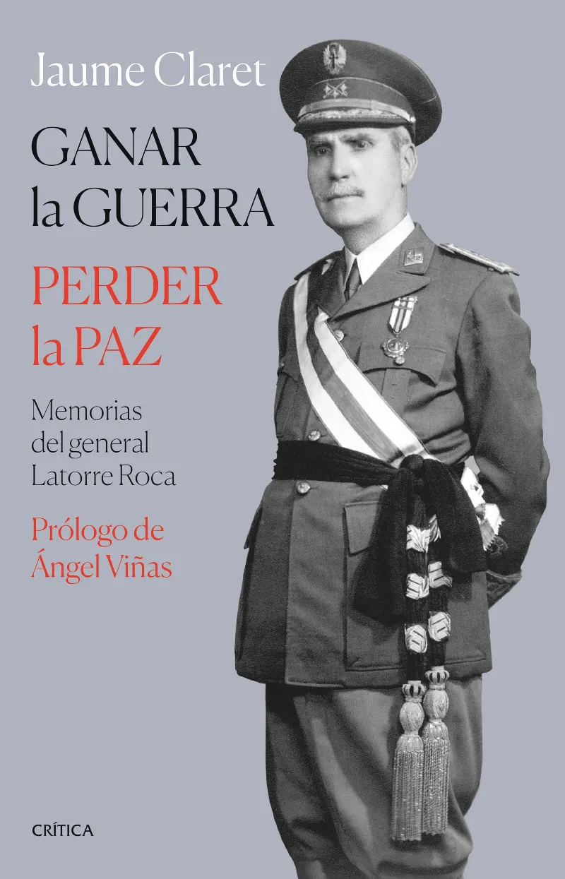 GANAR LA GUERRA PERDER LA PAZ - MEMORIAS DEL GENERAL LATORRE ROCA -