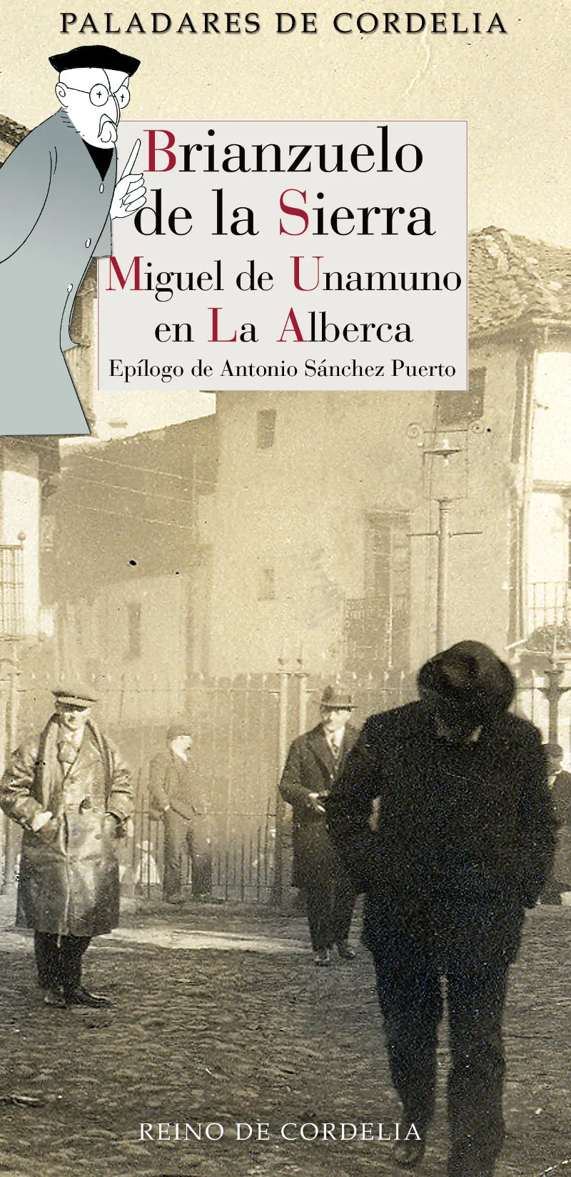 BRIANZUELO DE LA SIERRA -MIGUEL DE UNAMUNO EN LA ALBERCA-