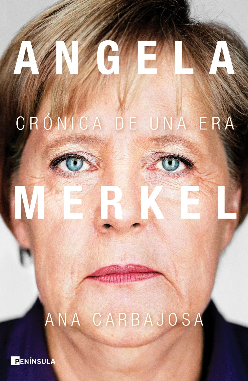ANGELA MERKEL CRONICA DE UNA ERA
