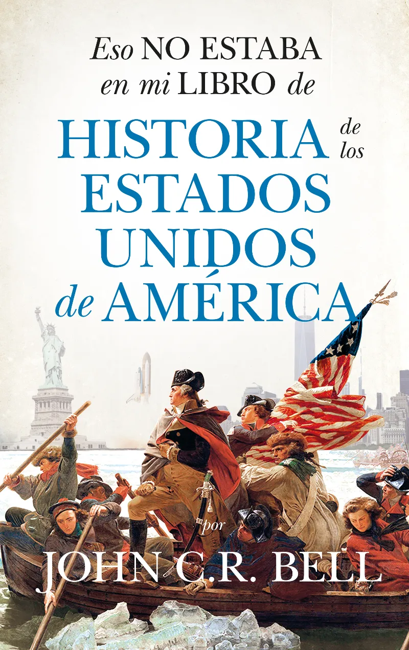 ESO NO ESTABA EN MI LIBRO DE HISTORIA DE HISTORIA DE LOS ESTADOS UNIDOS DE AMERICA