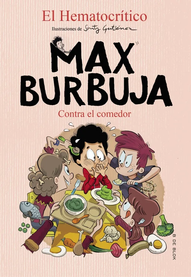 MAX BURBUJA 04: CONTRA EL COMEDOR
