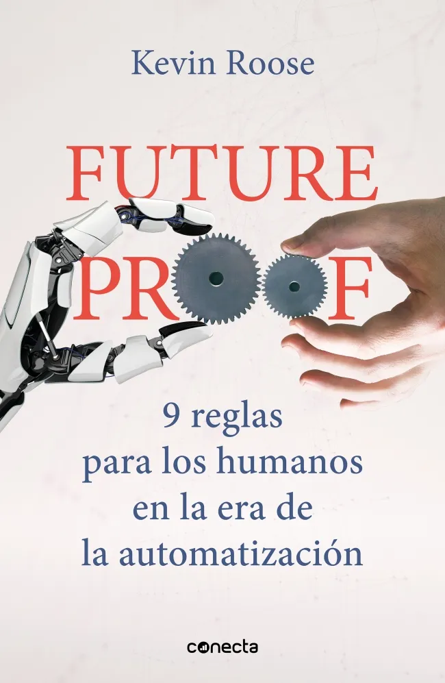 FUTUREPROOF -9 REGLAS PARA LOS HUMANOS EN LA ERA DE LA AUTOMATIZACION-
