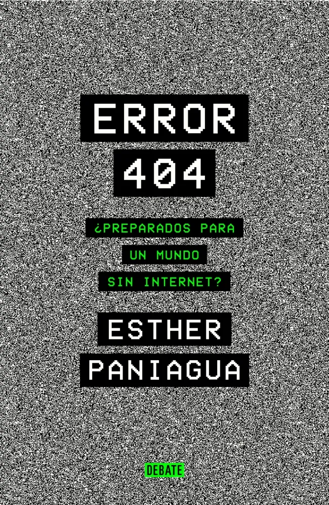 ERROR 404 -PREPARADOS PARA UN MUNDO SIN INTERNET ?-