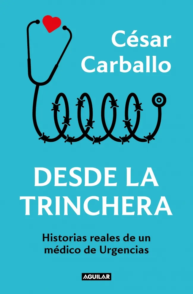 DESDE LA TRINCHERA -HISTORIAS REALES DE UN MEDICO DE URGENCIAS-