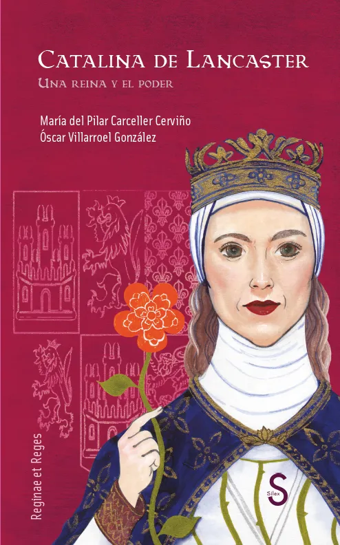 CATARINA DE LANCASTER - UNA REINA Y EL PODER -