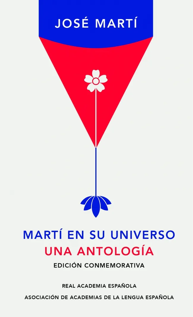 Martí en su universo (Edición conmemorativa de la RAE y la ASALE)