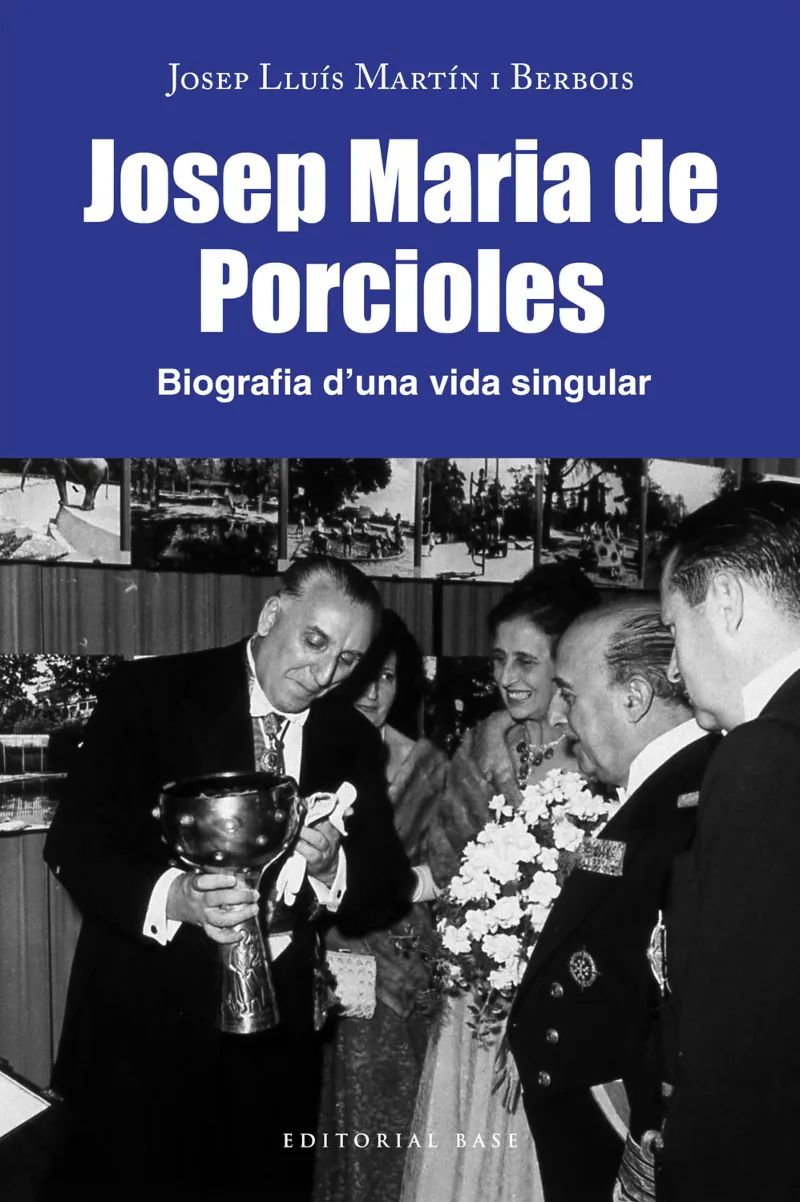 JOSEP MARIA DE PORCIOLES -BIOGRAFIA D'UNA VIDA SINGULAR-