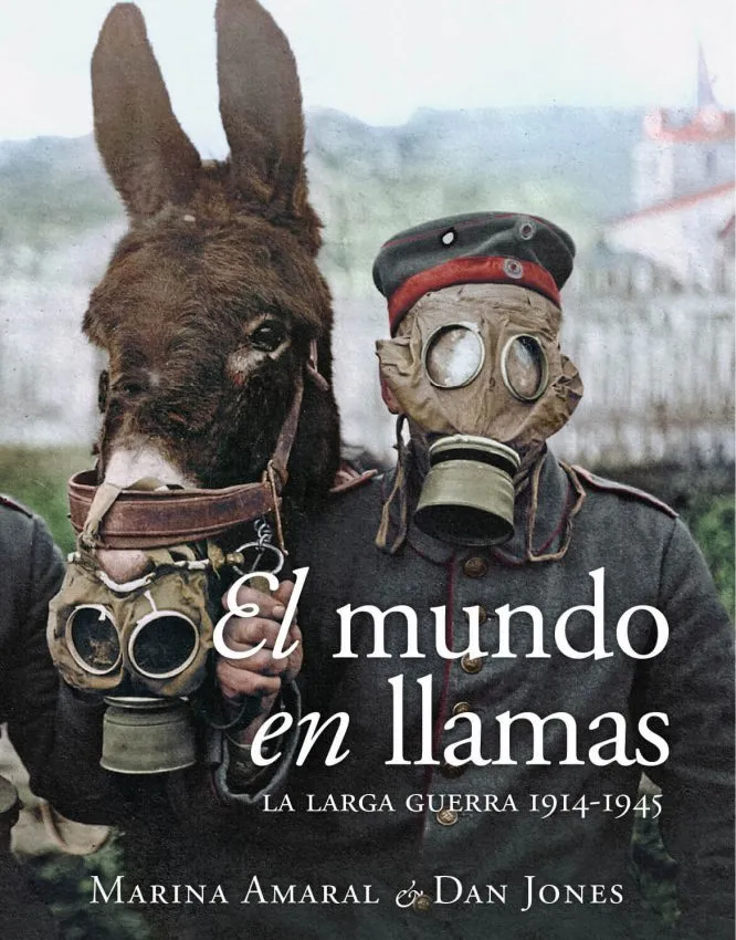 MUNDO EN LLAMAS, EL - LA LARGA GUERRA 1914-1945 -