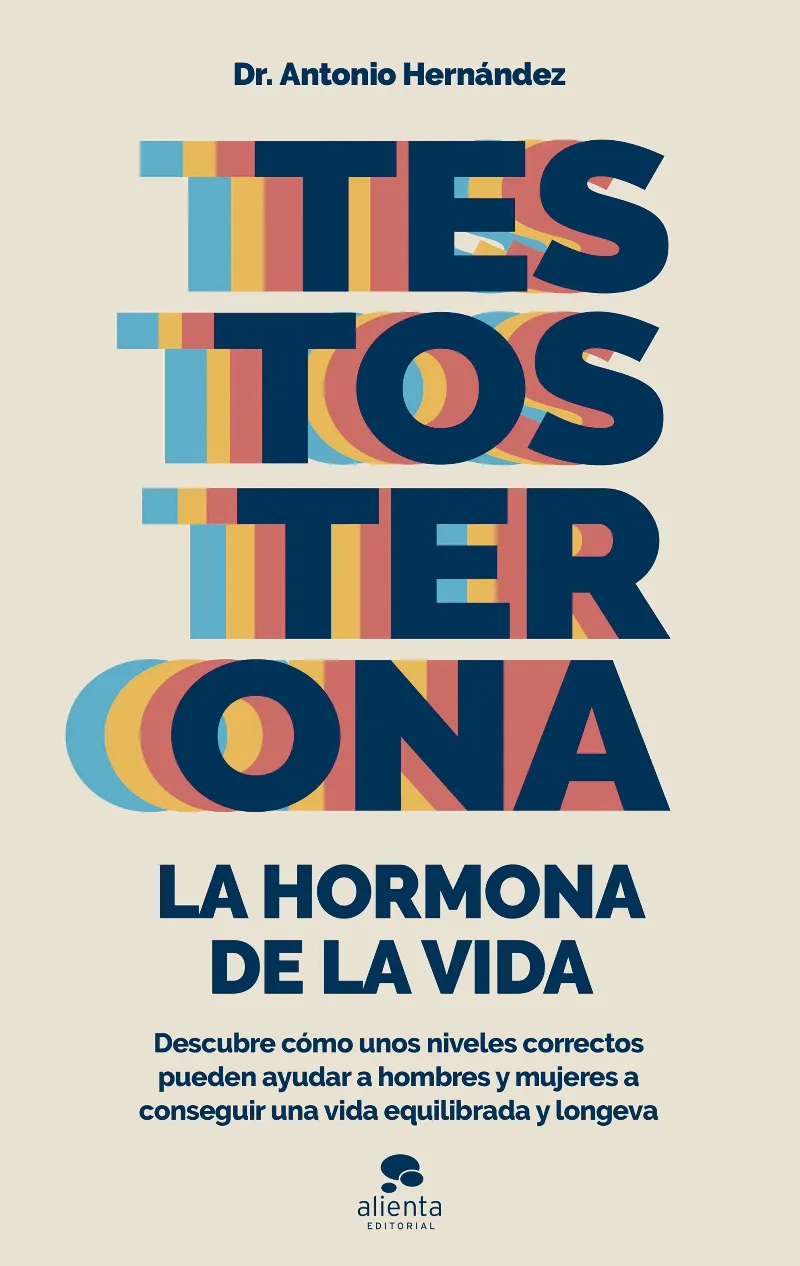 TESTOSTERONA -LA HORMONA DE LA VIDA-