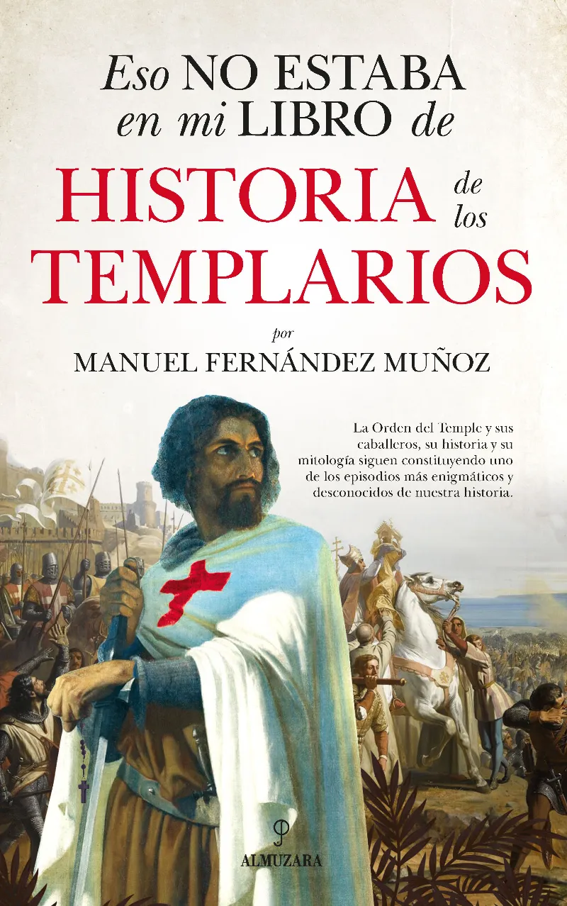 HISTORIA DE LOS TEMPLARIOS -ESO NO ESTABA EN MI LIBRO DE...-