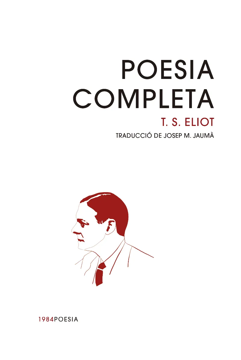 POESIA COMPLETA -T.S. ELIOT- EDICIO BILINGUE