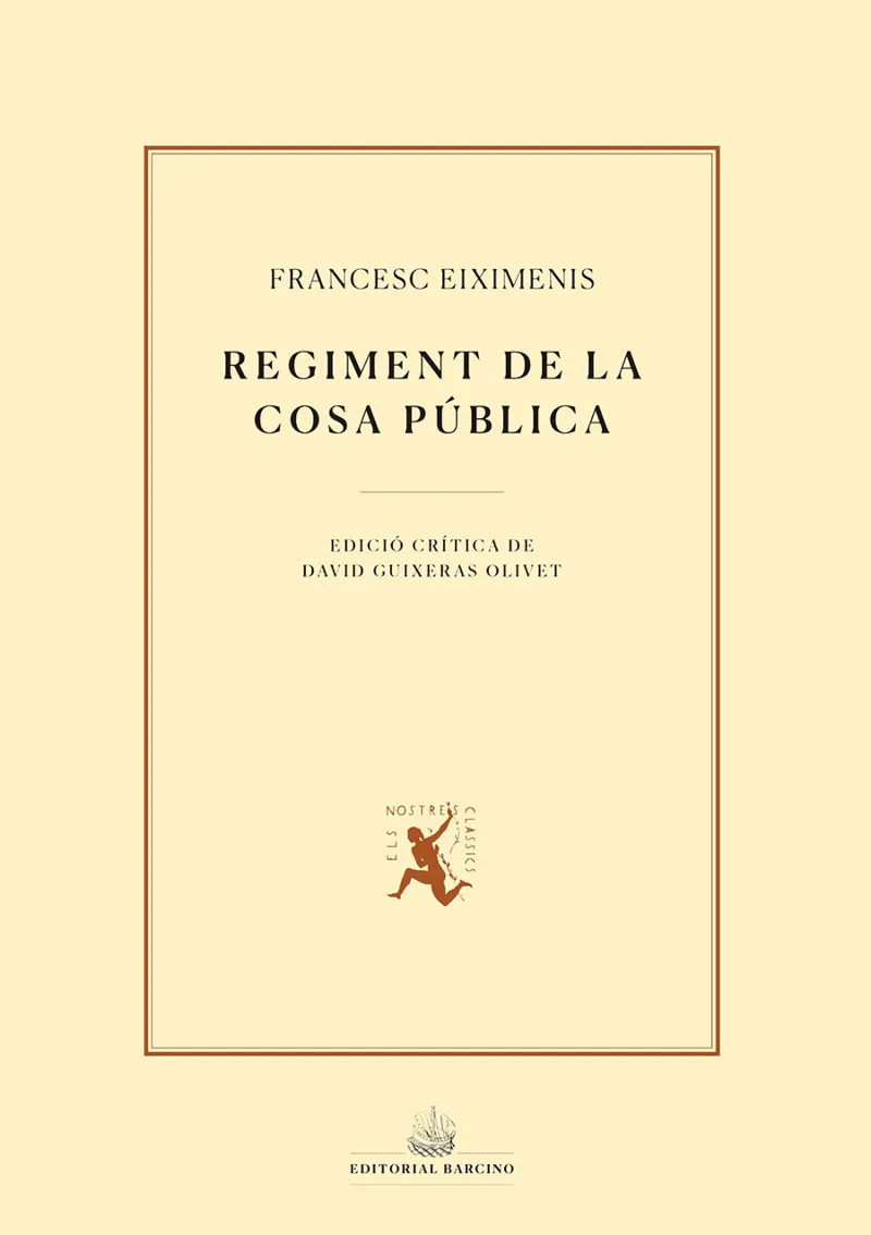 REGIMENT DE LA COSA PUBLICA - EDICIO CRITICA DE DAVID GUIXERAS OLIVET -