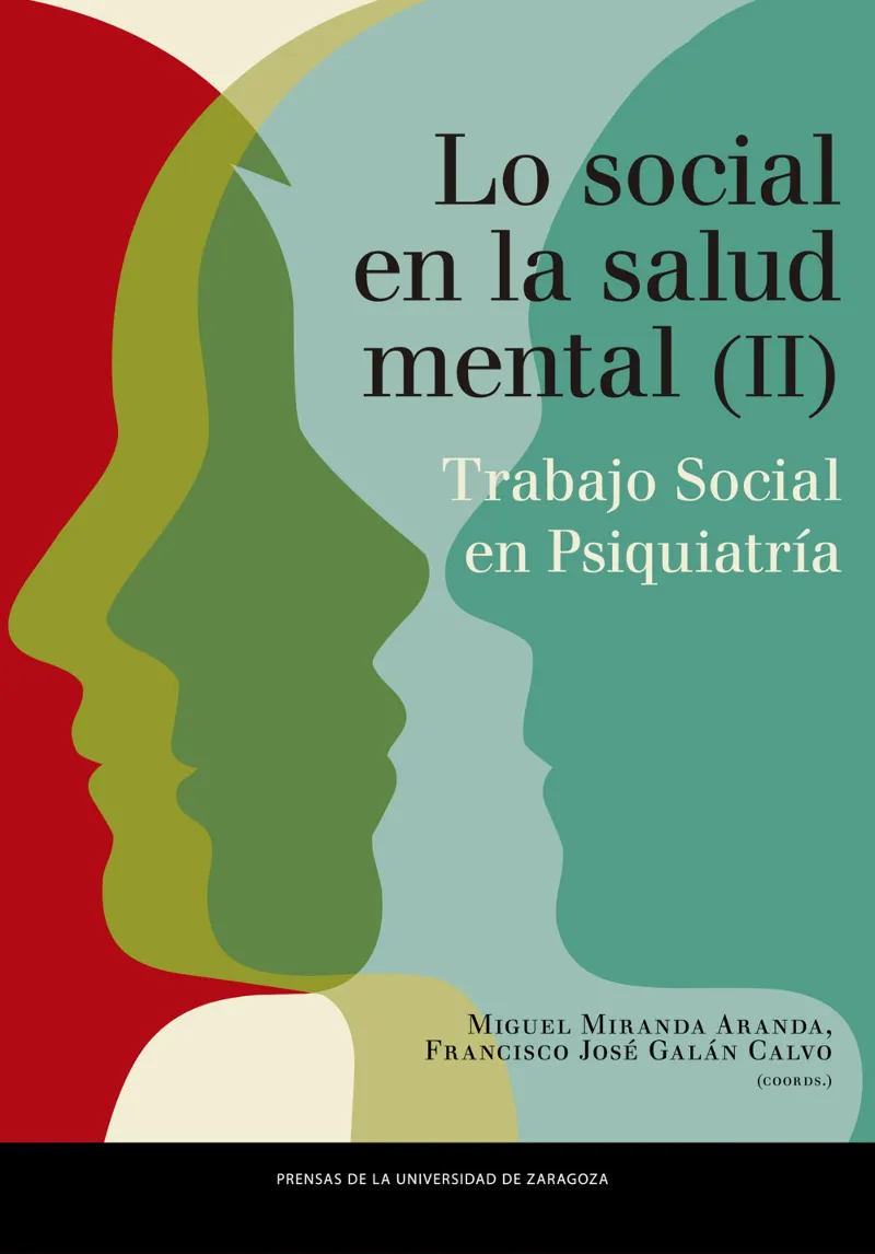 LO SOCIAL EN LA SALUD MENTAL II: TRABAJO SOCIAL EN PSIQUIATRIA